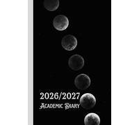 Lunar 2026/2027 A5 Week To View Hardback Academic Diary With Weekly Affirmations: Moon Phase Student Mid Year School Planner With Timetable