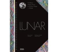 Lunar – Storia della Luna tra miti, mappe e materia