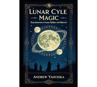 Lunar Cycle Magic: Deep immersion in lunar rhythms and influences