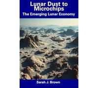 Lunar Dust to Microchips: The Emerging Lunar Economy