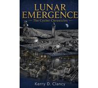 LUNAR EMERGENCE: The Cycler Chronicles