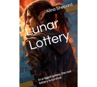 Lunar Lottery: In a rigged galaxy, the real lottery is survival.