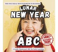 Lunar New Year ABC: A Montessori alphabet adventure of traditions, family, food, and celebration
