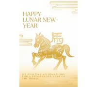 Lunar New Year Journal 2026: CNY Horse Positive Affirmation Notebook: Spring Festival Zodiac Writing Book With 110 Positive Affirmations for Prosperity and New Beginnings | Lined 6 x 9