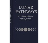Lunar Pathways: A 13-Month Moon Phases Journal