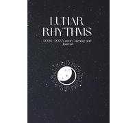 Lunar Rhythms: 2026 - 2027 Lunar Calendar and Journal