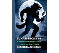 Lunar Secrets: A Werewolf Detective's Hunt for the Truth