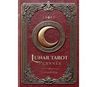 Lunar Tarot Planner: Undated Witch Journal for Moon Phases, Tarot Readings & Spiritual Reflection