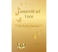Lunareth sel Vora: The One Who Remembers