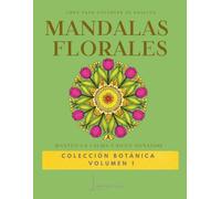 LUNARIA Mandalas floreales. Libro de 65 Mandalas para Colorear y Desconectar. Antiestrés. Relajación. Flores. Arte para disminuir el estrés. Tiempo para ti. Tamaño 21.59 × 27.94 cm.