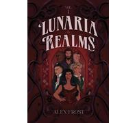 Lunaria Realms: Volume One: A Why Choose Romantasy: 1