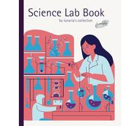 Lunaria's laboratory book: optimise your experiments in one place , 7.5x9.25 in notebook essential for every biology student