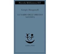 Giorgio Manganelli – Lunario dell'orfano sannita – Adelphi Distillery