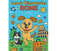 Luna's Discoveries - Rome: The wonderful coloring book from ages 3-8