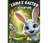 Luna's Easter Adventure: Activity book with the story about Easter symbols
