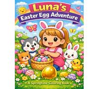 Luna's Easter Egg Hunt: A Springtime Coloring Book