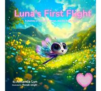 Luna's First Flight: A Journey of Courage, Change, and the Spark Within - A Children’s Book About Belonging and Self-Worth
