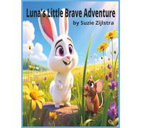 Luna's Little Brave Adventure: A Heartwarming Story of Courage for Ages 2-4