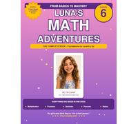 Luna's Math Adventures: The Complete 6th Grade Math Workbook - From Foundations to Mastery for Girls