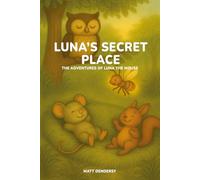Luna's Secret Place: A gentle picture book about friendship, nature, and sharing, for children aged 2 to 7