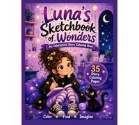 Luna's Sketchbook of Wonders Coloring book for kids: An Interactive Story Coloring Book| A Hidden Object Story Coloring Adventure| A Story, Coloring & Search Adventure