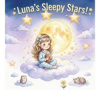 Luna's Sleepy Stars!: Goodnight, Little Dreamer