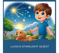 Luna's Starlight Quest: Embark on an Unforgettable Journey! (Alex's Adventures)