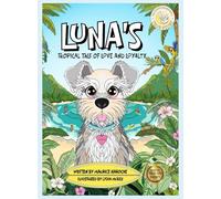 Luna's Tropical Tale Of Love And Loyalty