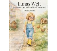 Lunas Welt: Abenteuer zwischen Hochhaus und Hühnerstall