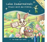 Lunas Zaubermalwelt: Kreativ durch den Frühling