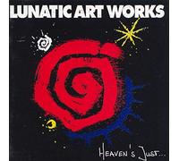 Lunatic Art Works - Heaven's Just
