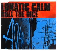 Lunatic Calm - Roll The Dice [Import]