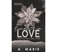 Lunatics in Love: A Nothing Above short story
