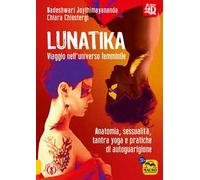 Lunatika 4D. Viaggio nell'universo femminile