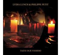 Lunch, Lydia & Philippe Petit - Taste Our Voodoo (2 LP)
