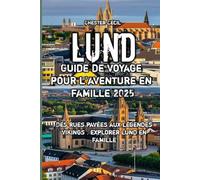 Lund Guide de voyage pour l’aventure en famille 2025