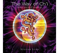 Lund Steinar - The Way Of Ch'I Pure Sacred Energy