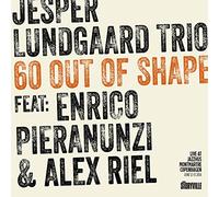 Lundgaard/ Pieranunzi/ Riel - 60 Out Of Shape