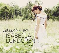 Lundgren, Isabella - It Had To Be You