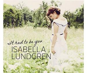 Lundgren, Isabella - It Had To Be You