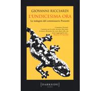 L'undicesima ora. Le indagini del commissario Ponzetti - Ricciardi Giovanni
