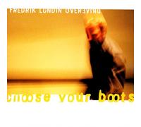 Fredrik Lundin Overdrive Choose Your Boots (CD) Album