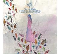 Lundvall, Tor - A Strangeness In Motion: Early Pop Recor