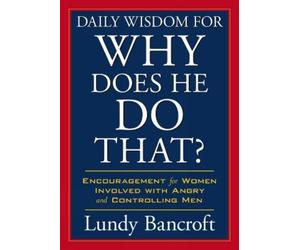 Lundy Bancroft Daily Wisdom for Why Does He Do That? (Tascabile)
