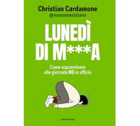 Lunedì di m***. Come sopravvivere alle giornate no in ufficio