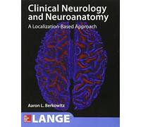 LUNGA NEUROLOGIA CLINICA E NEUROANATOMIA: A di Aaron Berkowitz NUOVO DI ZECCA...