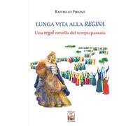 Lunga vita alla regina. Una regal novella del tempo passato