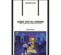 Lunga vita all'azienda. Intuito e metodo per un futuro di successo