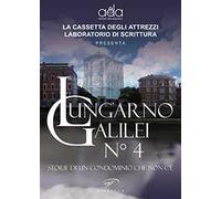 Lungarno Galilei n° 4. Storie di un condominio che non c’è