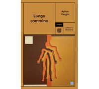LUNGO CAMMINO - Geçgin Ayhan - 2023 - Utopia